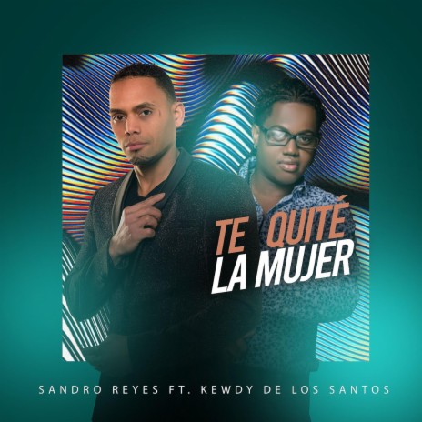 Te Quite la Mujer ft. Kewdy de Los Santos | Boomplay Music