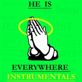 HE IS Everywhere Instrumentals