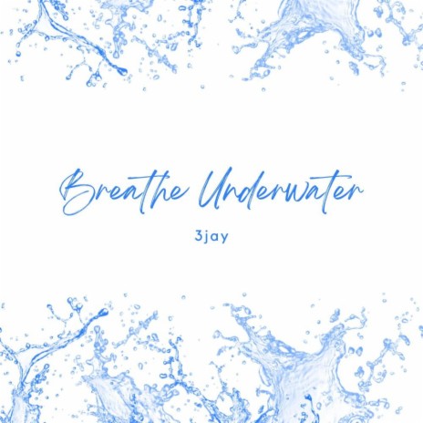 Breathe Underwater | Boomplay Music