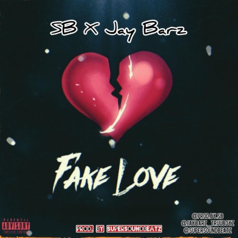 Fake Love ft. Jay Barz & supersoundbeatz | Boomplay Music