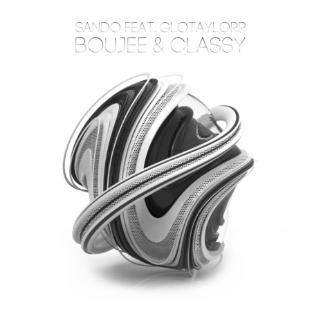 Boujee & Classy (Original Mix) ft. GloTaylorr | Boomplay Music