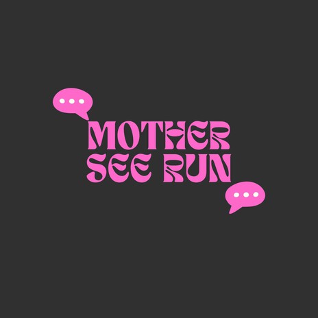 Mother See Run | Boomplay Music