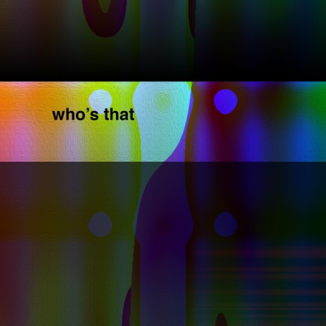 who's that | Boomplay Music