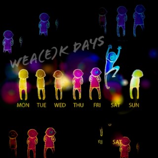 Wea(e)k Days