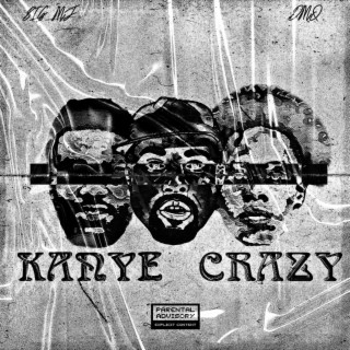 Kanye Crazy ft. Big Mj lyrics | Boomplay Music