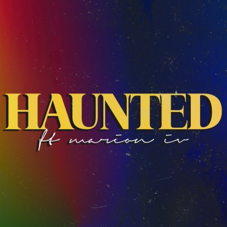 Haunted ft. Marion IV | Boomplay Music