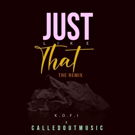 Just Like That Remix ft. CalledOut Music | Boomplay Music