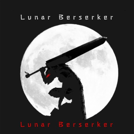 Lunar Berserker | Boomplay Music