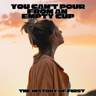 You Can't Pour from An Empty Cup