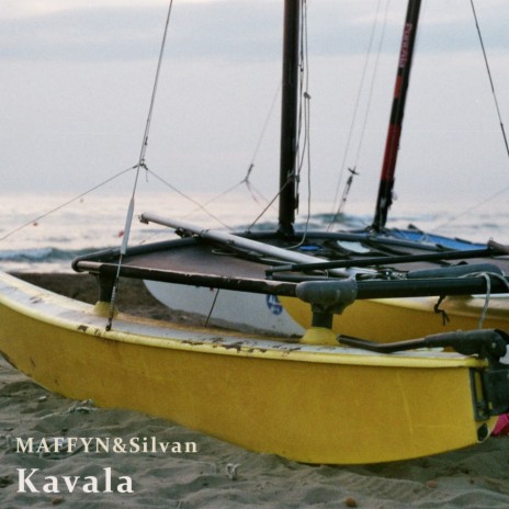 Kavala ft. MAFFYN | Boomplay Music