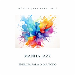 Manhã Jazz: Energia para o Dia Todo