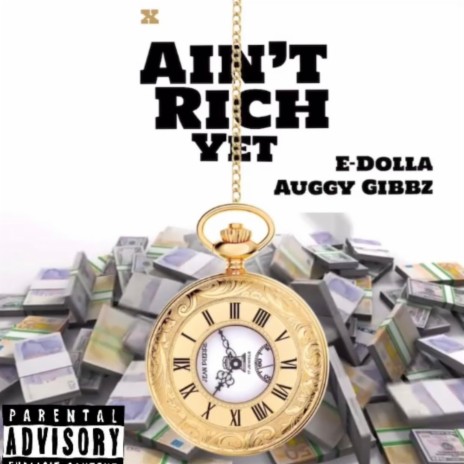 Ain't Rich Yet ft. Auggy Gibbz | Boomplay Music