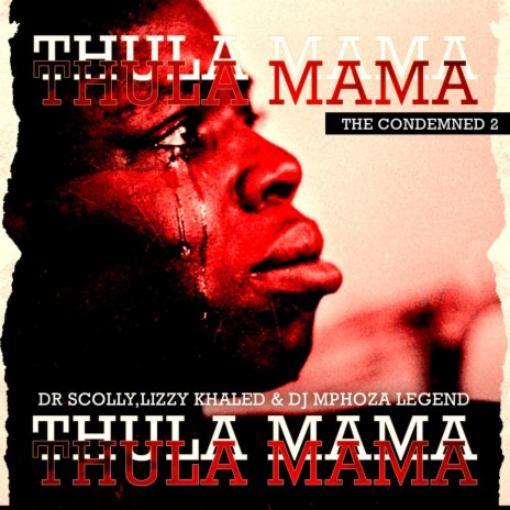 Thula Mama ft. Lizzy Khaled & Dj Mphoza Legend | Boomplay Music
