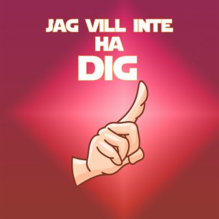 Jag vill inte ha dig