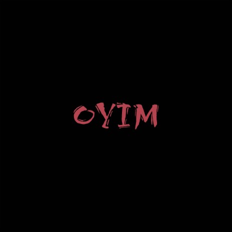 Oyim | Boomplay Music