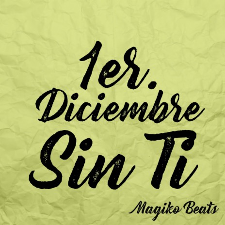 1er Diciembre Sin Ti