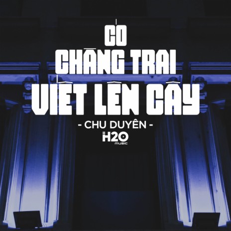 Có Chàng Trai Viết Lên Cây Remix (House) ft. Chu Duyên