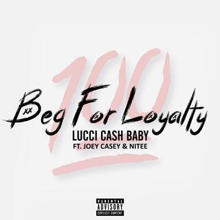 Beg For LoyalTy