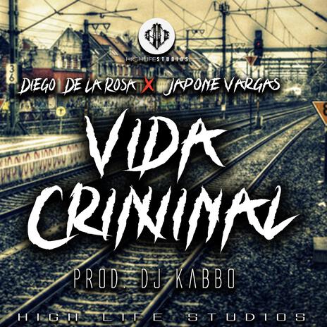 Vida Criminal ft. Diego de la Rosa | Boomplay Music