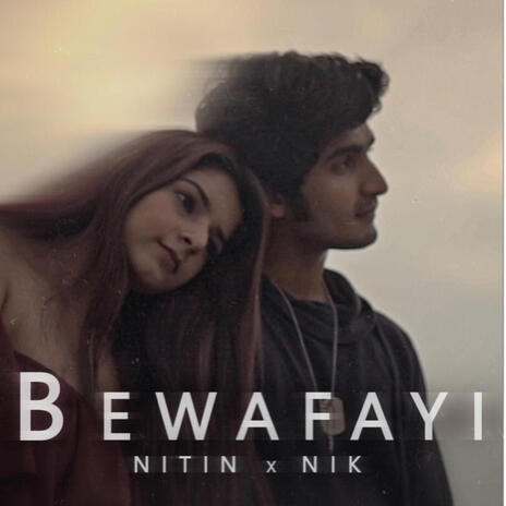 Bewafayi ft. nishit basumatary | Boomplay Music