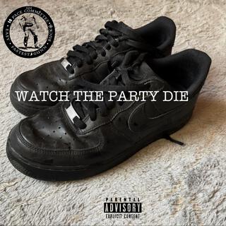 WATCH THE PARTY DIE