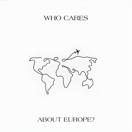 Who Cares about Europe?