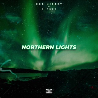 Northern Lights ft. B-Free lyrics | Boomplay Music