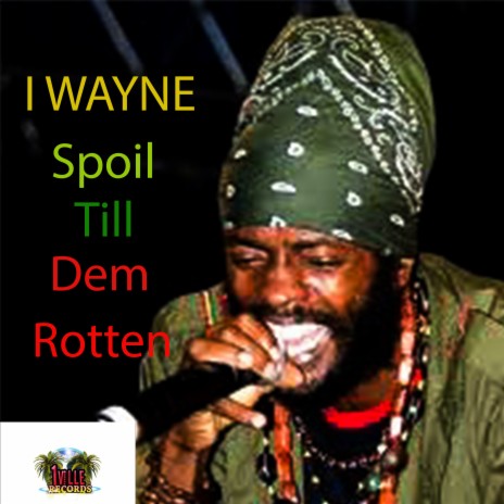 Spoil Till Dem Rotten | Boomplay Music
