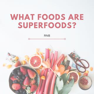 What foods are superfoods (feat. Lychee Passion)