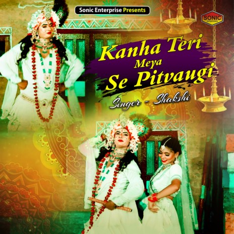 Kanha Teri Meya Se Pitvaugi (Devotional) | Boomplay Music