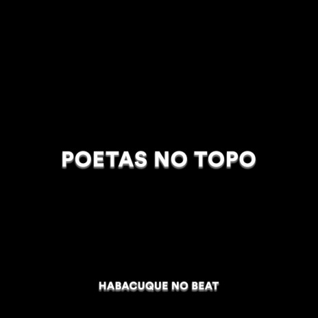 Poetas No Topo | Boomplay Music