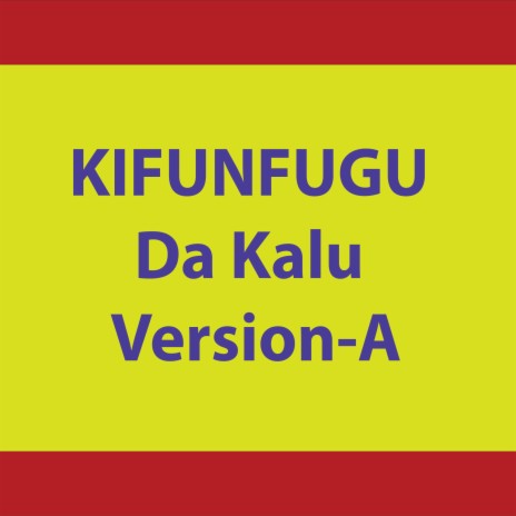 KIFUNFUGU Da Kalu VersionA
