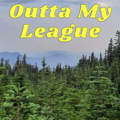 Outta My League | Boomplay Music