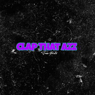 Clap That Azz