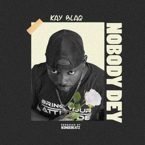 Nobody Dey | Boomplay Music