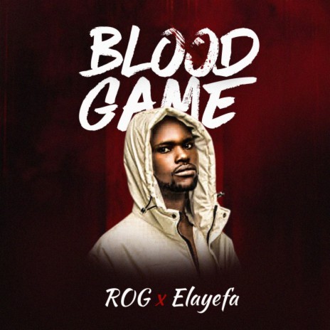 Blood Game ft. Elayefa | Boomplay Music