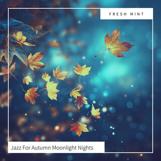 Jazz For Autumn Moonlight Nights