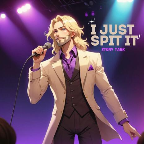 I Just Spit it | Boomplay Music