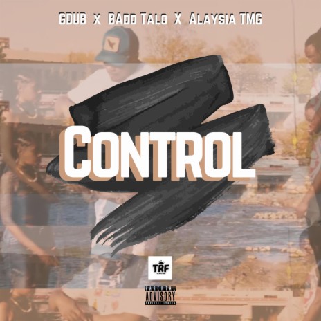 Control ft. Badd Talo & GDub | Boomplay Music