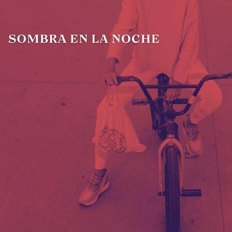 Sombra en la Noche | Boomplay Music