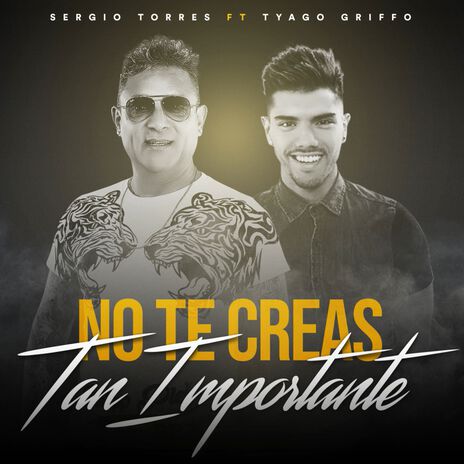 No Te Creas Tan Importante ft. Tyago Griffo | Boomplay Music