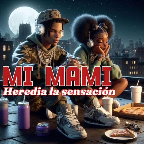 Mi mami ft. Heredia la sensación | Boomplay Music