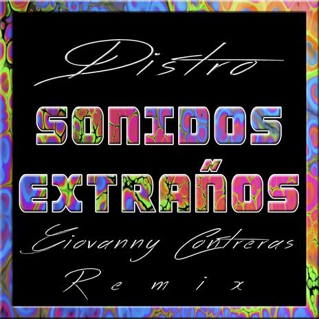 Sonidos Extraños 1.1 (Feat. Dj Distro)