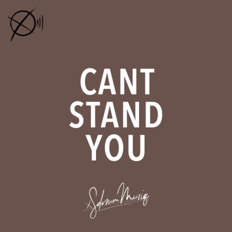 Can’t Stand You | Boomplay Music