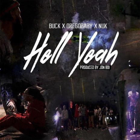 Hell Yeah ft. Dregobaby & Nuk | Boomplay Music