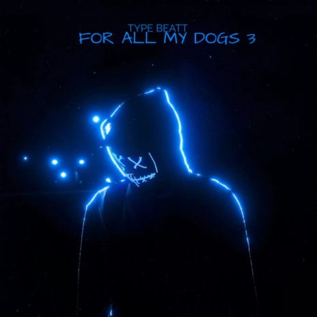 For all My dogs 3 | Boomplay Music