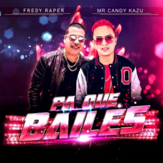 Pa Que Bailes ft. Fredy Raper lyrics | Boomplay Music
