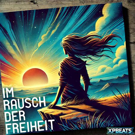 Im Rausch der Freiheit | Boomplay Music