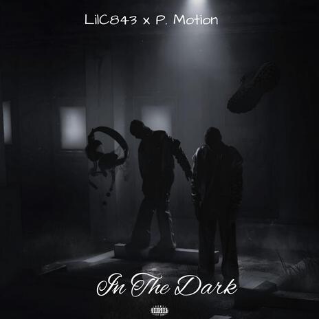 In The Dark ft. P. Motion | Boomplay Music