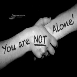 You Are Not Alone